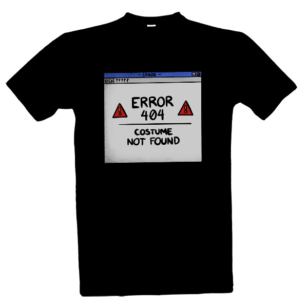 Tričko s potiskem ERROR 404 Costume not found