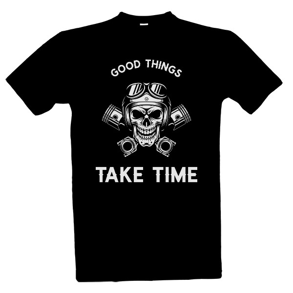 Tričko s potiskem Good things take time