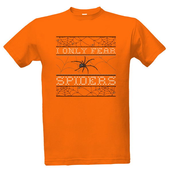 Tričko s potiskem Pavouk - I only fear spiders