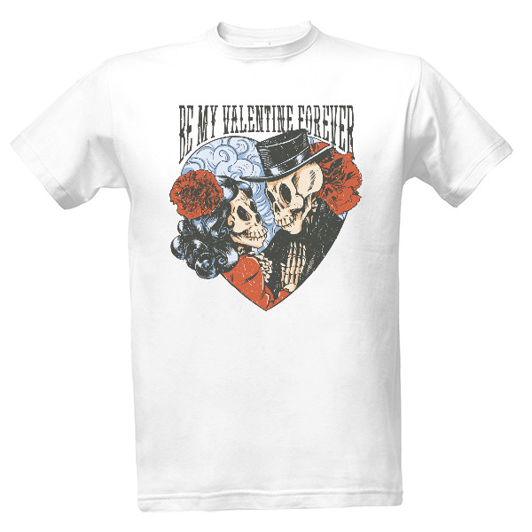 Tričko s potiskem Be my Valentine forever